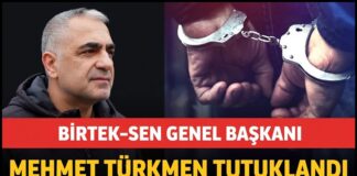 BİRTEK-SEN Genel Başkanı Türkmen Gaziantep’te tutuklandı