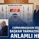 Başkan Tahmazoğlu’ndan Cumhurbaşkanı Erdoğan’a anlamlı ziyaret