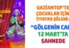 Gaziantep’te çocuklar için Tiyatro Şöleni düzenleniyor