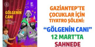 Gaziantep’te çocuklar için Tiyatro Şöleni düzenleniyor