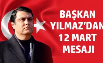 Başkan Yılmaz’dan 12 Mart mesajı