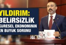 GTO Başkanı Yıldırım: “Belirsizlik, küresel ekonominin en büyük sorunu”