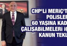 CHP Gaziantep Milletvekili Meriç, polisler için 60 yaş teklifi verdi