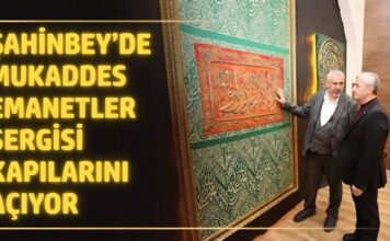 Gaziantep’te “Mukaddes Emanetler” sergisi açılıyor