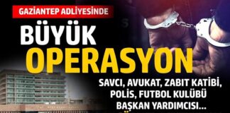 Gaziantep’te şok operasyon: Cumhuriyet savcısı açığa alındı, 2 zabıt katibi tutuklandı