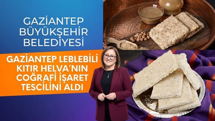 Leblebili Kıtır Helva ile Gaziantep'in tescilli ürünü 109'a çıktı