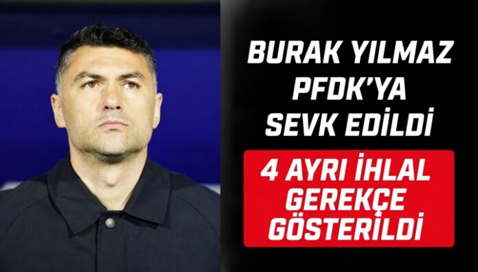 Gaziantep FK'dan istifa eden Burak Yılmaz, 4 ayrı ihlalden PFDK'ya sevk edildi