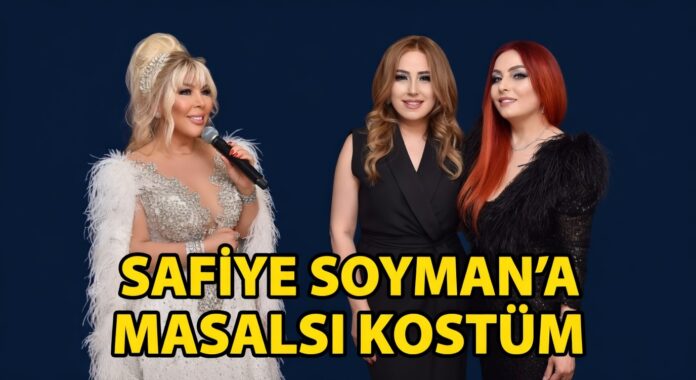 Safiye Soyman, kostümüyle göz kamaştırdı!