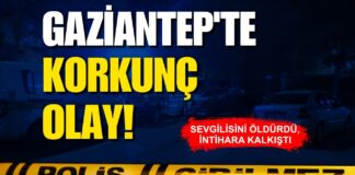 Gaziantep’te korkunç olay! Kız arkadaşını öldürdü, intihara kalkıştı