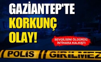 Gaziantep’te korkunç olay! Kız arkadaşını öldürdü, intihara kalkıştı