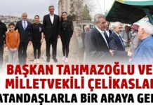 Başkan Tahmazoğlu ve Milletvekili Çelikaslan vatandaşlarla buluştu