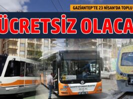 Resmen açıklandı! Gaziantep’te 23 Nisan’da toplu taşıma ücretsiz