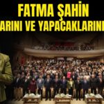 Fatma Şahin: “Gaziantep olağanüstü bir dönem yaşıyor”