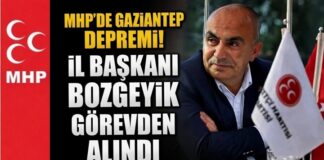 MHP’de şok gelişme! Gaziantep İl Başkanı Bozgeyik görevden alındı