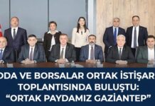 Gaziantep’te oda ve borsa başkanları ortak istişare toplantısında buluştu