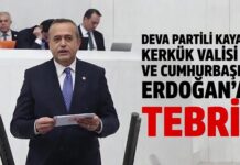 DEVA Partisi Gaziantep Milletvekili Kaya’dan Kerkük Valisi Ağa ve Cumhurbaşkanı Erdoğan’a tebrik