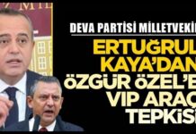 DEVA Partisi Gaziantep Milletvekili Kaya’dan Özgür Özel’e VIP araç tepkisi: “Tam bir kepazelik!”