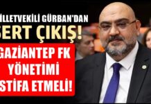 İYİ Parti’li Gürban’dan Gaziantep FK yönetimine istifa çağrısı