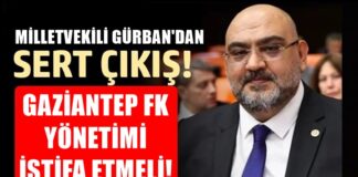 İYİ Parti’li Gürban’dan Gaziantep FK yönetimine istifa çağrısı