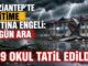 Eğitime fırtına engeli: Gaziantep’te 39 okul tatil edildi