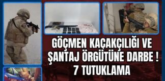 Gaziantep’te göçmen kaçakçılığı ve şantaj şebekesi çökertildi: 7 tutuklama