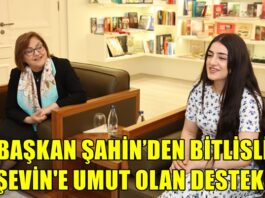 Bitlisli Şevin’e Başkan Şahin’den destek: Protezi Gaziantep’te yapılıyor!