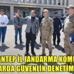 Gaziantep İl Jandarma Komutanı Tümgeneral Şen, okullardaki güvenlik önlemlerini inceledi