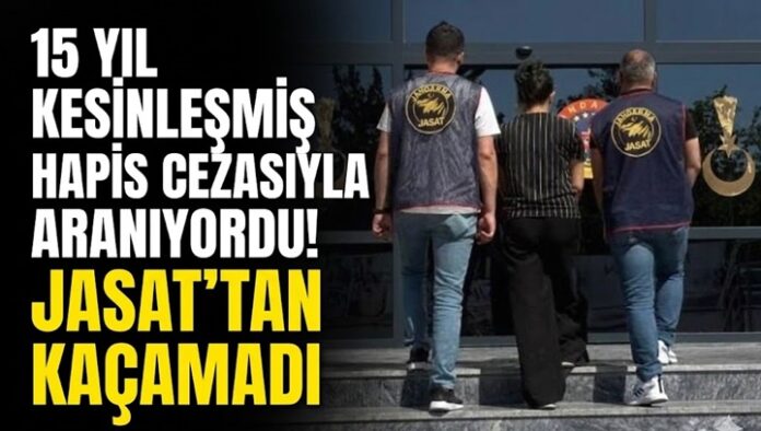 15 yıl hapse mahkum firari kadın Gaziantep'te yakalandı