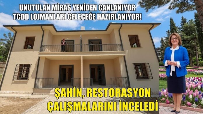Gaziantep'in unutulan mirası yeniden canlanıyor: TCDD lojmanları kente kazandırılıyor!