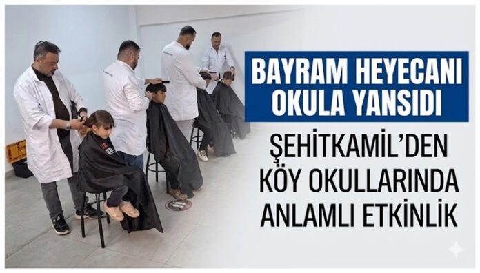 Gaziantep'te köy okullarında öğrenciler bayram traşı sevinci yaşadı