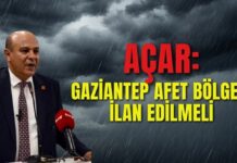CHP Gaziantep İl Başkanı Vakkas Açar’dan “afet bölgesi” çağrısı