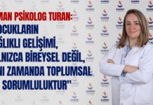 Uzm. Psikolog Turan: “Çocukların sağlıklı gelişimi, toplumsal bir sorumluluktur”