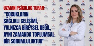 Uzm. Psikolog Turan: “Çocukların sağlıklı gelişimi, toplumsal bir sorumluluktur”