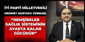 İYİ Parti Gaziantep Milletvekili Gürban’dan Hemşireler Günü mesajı
