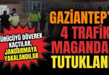 Trafik magandaları faka bastı! Gaziantep’te tartıştıkları sürücüyü döven 4 kişi tutuklandı