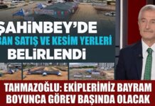 Gaziantep’te bayram hazırlıkları sürüyor: Şahinbey’de kurban satış ve kesim yerleri belirlendi