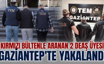 Kırmızı bültenle aranan DEAŞ’lı 2 terörist Gaziantep’te yakalandı