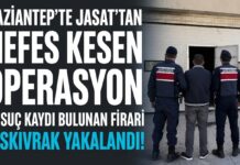 Suç makinesi firari Gaziantep’te nefes kesen operasyonla yakalandı