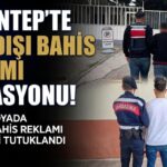 Yasadışı bahis reklamına Gaziantep’te 2 tutuklama!