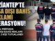 Yasadışı bahis reklamına Gaziantep’te 2 tutuklama!