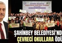 Gaziantep Şahinbey’de çevreci okullara ödül yağmuru