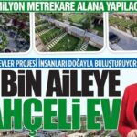 Hayaller gerçeğe dönüşüyor! Gaziantep’te 20 bin aile bahçeli ev sahibi olacak