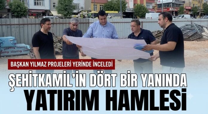 Şehitkamil'in dört bir yanda yatırım hamlesi: Başkan Yılmaz projeleri yerinde inceledi