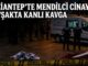 Gaziantep’te laf atma kavgasında mendilci öldürüldü!