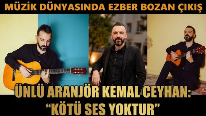 Kemal Ceyhan'dan müzik dünyasında ezber bozan açıklamalar!