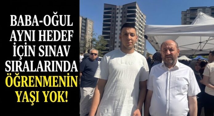 Gaziantep'te baba ve oğlu YKS heyecanını birlikte yaşadı