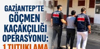 Gaziantep’te göçmen kaçakçılığı operasyonu: 1 tutuklama