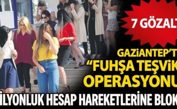 Gaziantep’te fuhuş çetesi çökertildi: 7 gözaltı