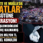 Polatlar suç örgütüne büyük operasyon! Gaziantep ve Muğla’da 20 gözaltı