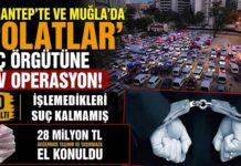 Polatlar suç örgütüne büyük operasyon! Gaziantep ve Muğla’da 20 gözaltı